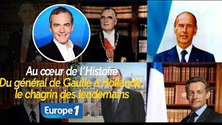 Au cœur de lhistoire Du général de Gaulle à Hollande le chagrin des lendemains Franck Ferrand [upl. by Mila369]