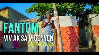 FANTOM  Viv Ak Sam Genyen Official Video [upl. by Yecam]