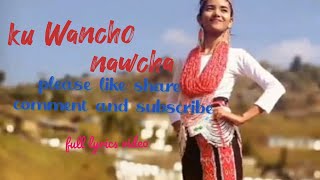 Wancho Song  Ku Wancho nawcha  Full lyrics video [upl. by Cirilla]