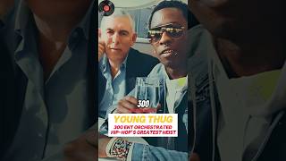 How 300 Secured Young Thug for Pennies The 25K Deal That Made Millions [upl. by Eltotsira]