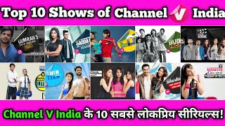 Top 10 Best Shows of Channel V India  Top 10 Most Popular Channel V India Serials [upl. by Halvaard]