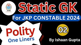 02  Static GK  Polity One Liners  For JKP Constable 2024  JK POLICE CONSTABLE [upl. by Llerrehc]