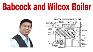 Babcock and Wilcox Boiler Construction and working [upl. by Yarled]