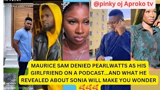 Watch how mauricesam Denied pearlwatts on a podcastothers he revealed about soniauche love🥰 [upl. by Anerual]