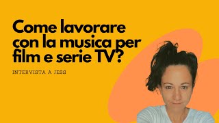 Come lavorare con la musica per film e serie TV intervista a Jess [upl. by Goulder]