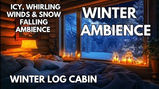 ❄️ Winter Log Cabin Ambience  Icy amp Whirling Winds Snow Falling amp Gentle Tree Swaying l ASMR [upl. by Sander451]