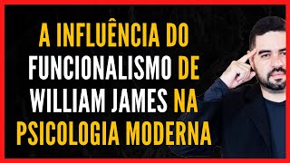 A Influência do Funcionalismo de William James na Psicologia da Atualidade [upl. by Natascha]