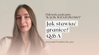 Jak stawiać granice QampA [upl. by Enitram]