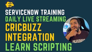 ServiceNow TrainingDaily Live Stream14 Nov 2022 Cricbuzz Integration  Learn ServiceNow Scripting [upl. by Eckhardt]