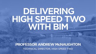 Delivering High Speed Two HS2 with BIM [upl. by Adamsun]