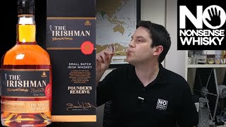 The Irishman Founders Reserve  No Nonsense Whisky 223 [upl. by Larsen]