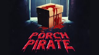 Porch Pirate [upl. by Chapnick]