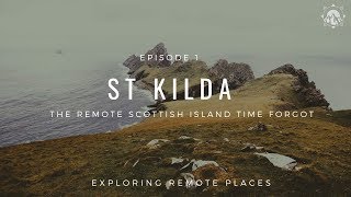 St Kilda Island Scotland  Exploring Remote Places  A Remote Island That Time Forgot [upl. by Neale]