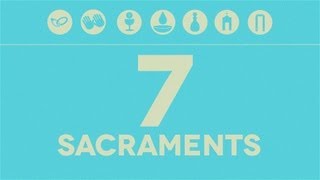 The Seven Sacraments [upl. by Ttenaj]