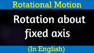 Physics Rotation I Rotation about fixed axis Prakash Academy [upl. by Tema]