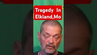 Tragedy In Elkland Mo shorts tragedy Missouri [upl. by Sugar]