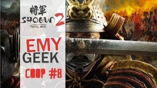 Shogun 2 Total War Emygeek amp Weezer  Episode 8  Les Shoni encore et toujours [upl. by Pampuch]