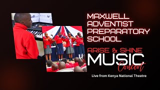 MAPS  Arise and Shine Music Concert 2024 Live from Kenya National Theatre [upl. by Marylynne893]