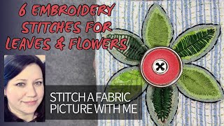 6 Embroidery Stitches To Use For Leaves amp Flowers In Your Slow Stitch Project stitching embroidery [upl. by Shipman]