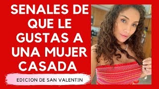 Señales de que le gustas a una mujer casada Cómo saber si le gustas a una mujer casada [upl. by Ikcir957]