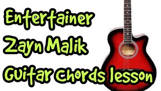 Entertainer Zayn Malik Guitar Chords Lesson by Sabir [upl. by Fisoi]