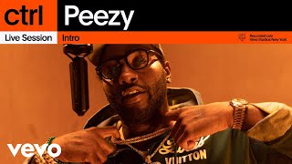 Peezy  Intro Live Session  Vevo ctrl [upl. by Prevot]