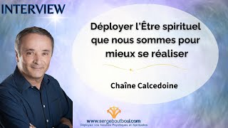 Déployer lÊtre Spirituel que nous sommes pour mieux se réaliser  chaîne Calcedoine [upl. by Autry593]