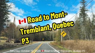 Saturday October 12 2024 🇨🇦 Road to MontTremblant Quebec P3 [upl. by Artekal]