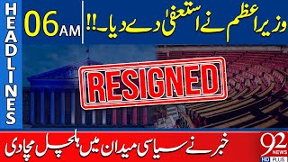 Prime Minister Resigned   Who Will be New PM  Headlines 6AM  92NewsHD [upl. by Randall]