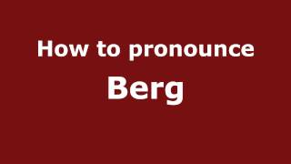 How to Pronounce Berg  PronounceNamescom [upl. by Llenrub503]