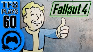 TFS Plays Fallout 4  60 [upl. by Akcirehs]