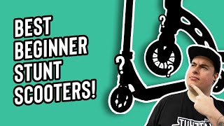 THE BEST BEGINNER STUNT SCOOTERS FOR ADULTS 2020 [upl. by Lela]