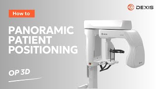 DEXIS ORTHOPANTOMOGRAPH™ OP 3D™  Panoramic Patient Positioning [upl. by Eirak]