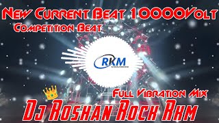 New Current Beat 10000Volt  djsarzen Full Competition Mix  Dj Roshan Rock RkM [upl. by Trebuh]