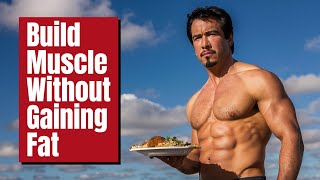 How to Eat to Build Muscle Without Gaining Fat [upl. by Nniroc]