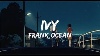 Frank Ocean  Ivy Lyrics [upl. by Williamson]