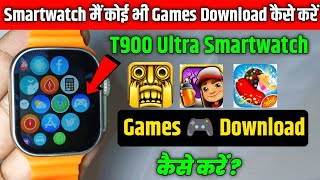 T900 ultra smart watch me game kaise download kare  How To Install Apps amp Game In T900 Ultra watch [upl. by Drofxer635]