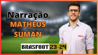 MATHEUS SUMAN  NARRAÇÃO BRASFOOT PC E MOBILE [upl. by Nirtiac85]