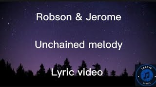 Robson amp Jerome  Unchained melody lyric video [upl. by Imogene]