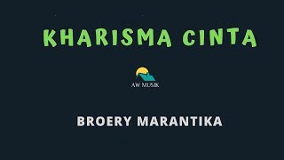 BROERY MARANTIKAKHARISMA CINTA KARAOKELYRICS BY AW MUSIK [upl. by Enellij]