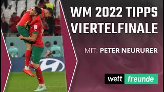 Viertelfinale WM Tipps ⚽ WM 2022 Prognose ⚽ mit Peter Neururer [upl. by Duhl]