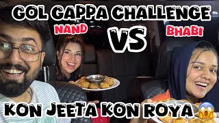 Gol gappa challenge 🤯 NAND vs BHABI  kon jeeta kon royaaaa 😱 [upl. by Fern]