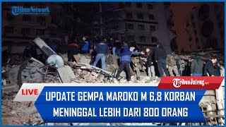 🔴 Update Gempa Maroko M 68 Korban Meninggal Lebih dari 800 Orang [upl. by Apostles]