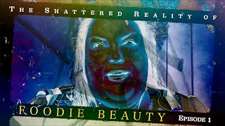 The Shattered Reality of Foodie Beauty  Episode 1 [upl. by Hinckley]