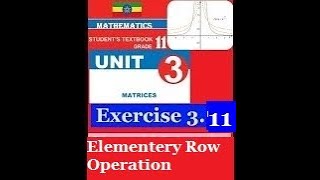 Mathematics Grade 11 Unit 3 Exercise 311Elementary Row Operation [upl. by Ecnarepmet631]