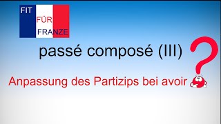 passé composé III  Anpassung des Partizips bei avoir  Einfach besser erklärt [upl. by Airbas]