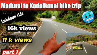 Madurai to Kodaikanal bike trip part 1🥶 I lockdown ride no epass [upl. by Nhar697]