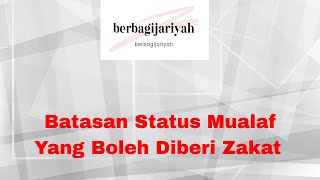 Batasan Status Mualaf yang Boleh Diberi Zakat [upl. by Sadye]