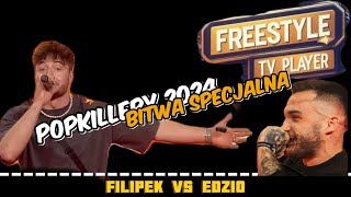 FILIPEK vs EDZIO POPKILLERY 2024 Bitwa Specjalna [upl. by Nirb]