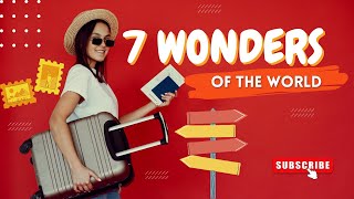 Discover the Official 7 Wonders of the World [upl. by Sheets]